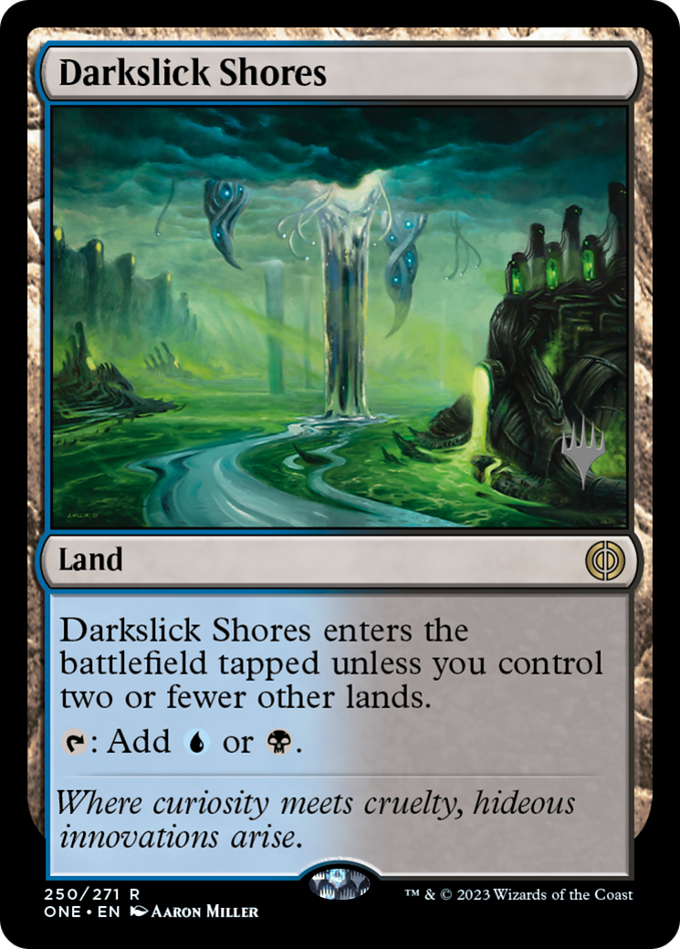 Darkslick Shores (Promo Pack) [Phyrexia: All Will Be One Promos] | The Time Vault CA