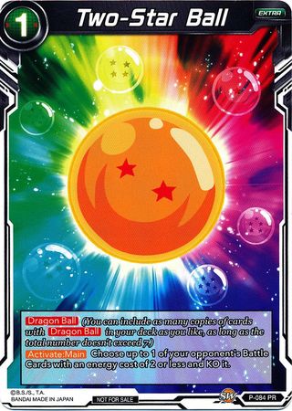 Two-Star Ball (P-084) [Promotion Cards] | The Time Vault CA