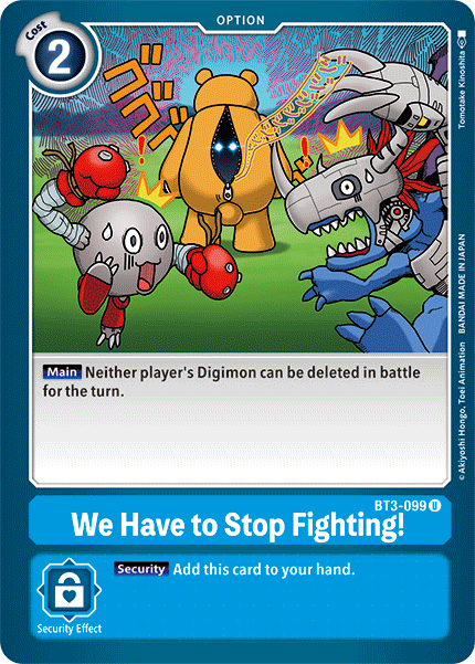 We Have to Stop Fighting! [BT3-099] [Release Special Booster Ver.1.5] | The Time Vault CA