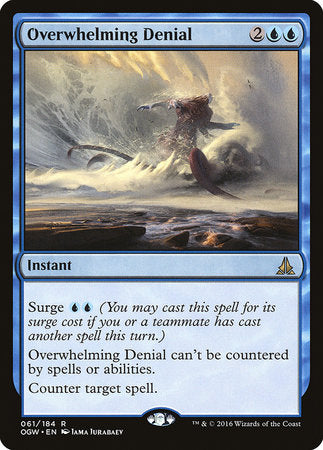 Overwhelming Denial [Oath of the Gatewatch] | The Time Vault CA