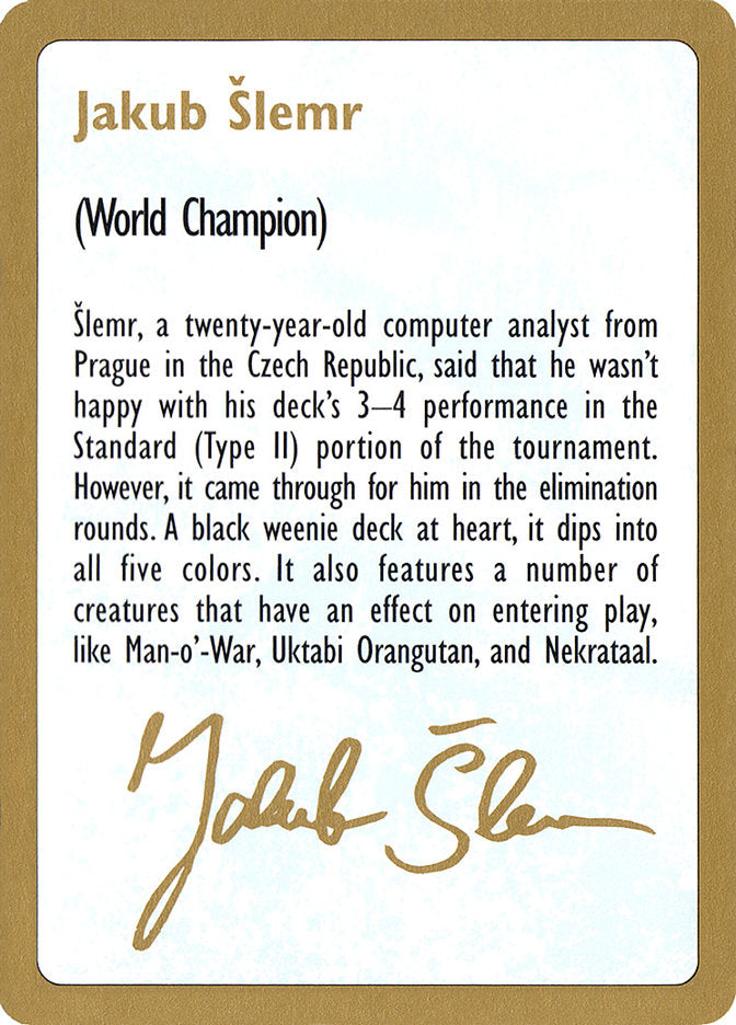 Jakub Šlemr Bio [World Championship Decks 1997] | The Time Vault CA