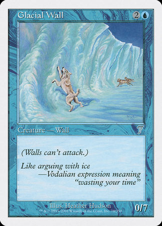 Glacial Wall [Seventh Edition] | The Time Vault CA