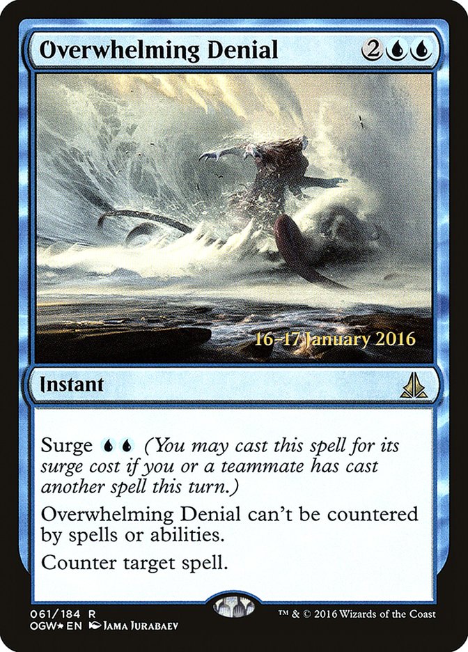 Overwhelming Denial [Oath of the Gatewatch Prerelease Promos] | The Time Vault CA