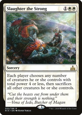 Slaughter the Strong [Rivals of Ixalan Promos] | The Time Vault CA
